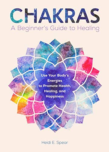 Chakras: A Beginners Guide to Healing Book