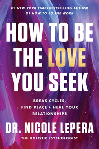 How to Be the Love you Seek Book