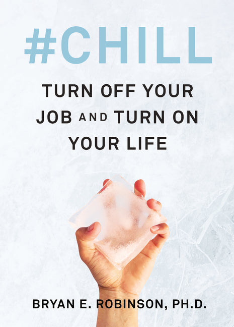 #Chill: Turn off your job and turn on your life Book