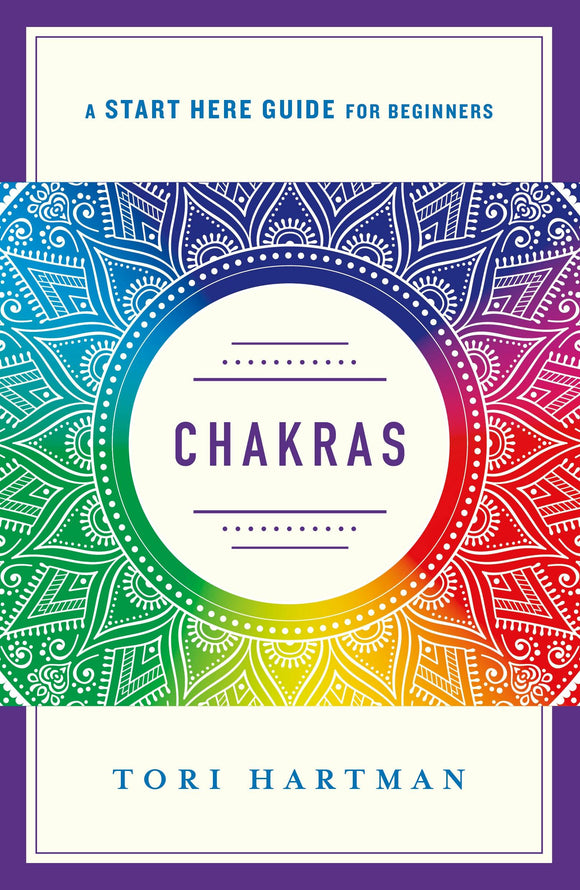 Chakras: A Start Here guide for Beginners Book